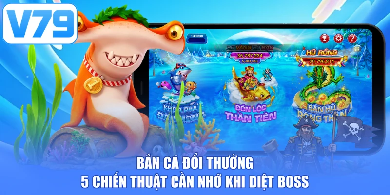Bắn Cá Đổi Thưởng - 5 Chiến Thuật Cần Nhớ Khi Diệt Boss