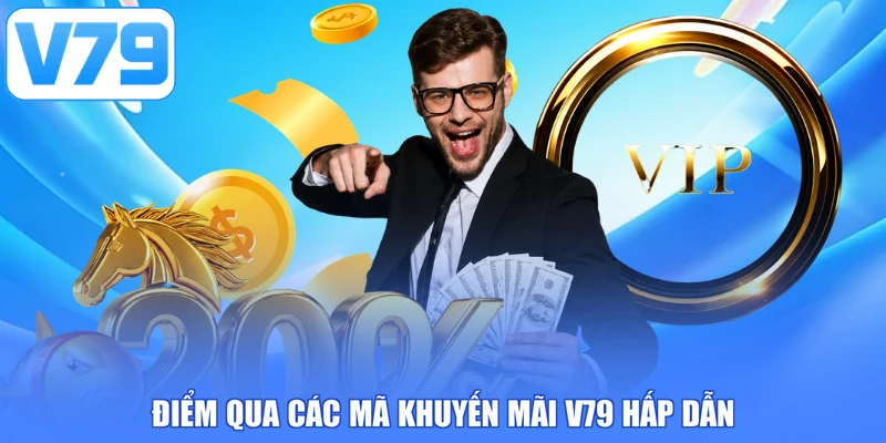 Điểm qua các mã khuyến mãi V79 hấp dẫn