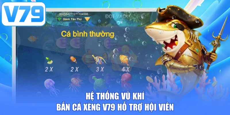 Hệ thống vũ khí bắn cá xèng V79 hỗ trợ hội viên