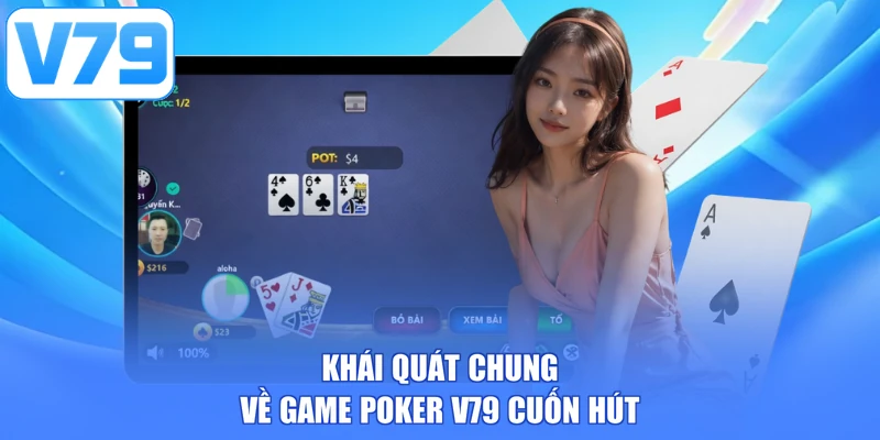 Khái quát chung về game Poker V79 cuốn hút