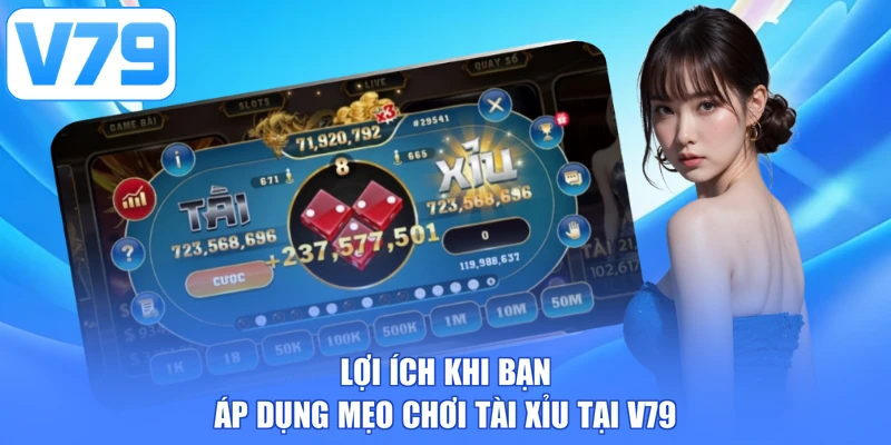 Lợi ích khi bạn áp dụng mẹo chơi Tài Xỉu tại V79