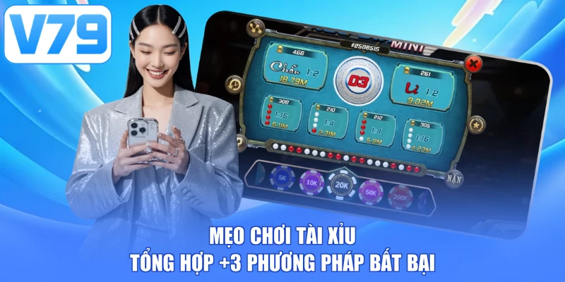 Mẹo Chơi Tài Xỉu - Tổng Hợp +3 Phương Pháp Bất Bại